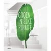 Groen In Elke Ruimte Door Modeste Herwig