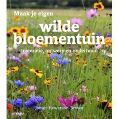 Maak Je Eigen Wilde Bloementuin - James Hewetson-Brown