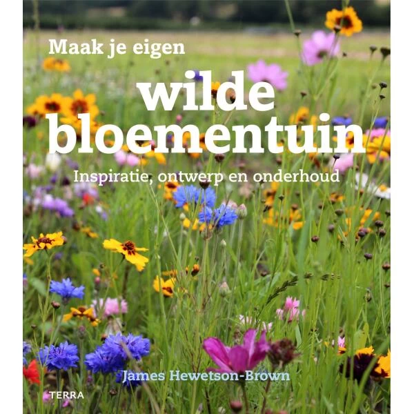 Maak Je Eigen Wilde Bloementuin - James Hewetson-Brown 3 Maak Je Eigen Wilde Bloementuin - James Hewetson-Brown